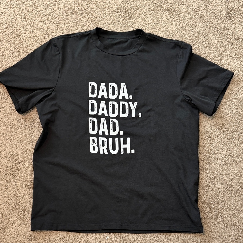 Funny "Dada. Daddy. Dad. Bruh." Graphic Tee - Black